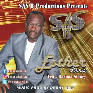 SAS B - Esther Remix ft. Barima Sidney